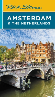 Rick Steves Amsterdam & the Netherlands (Travel Guide) By Rick Steves, Gene Openshaw Cover Image