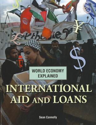 International Aid and Loans (World Economy Explained)