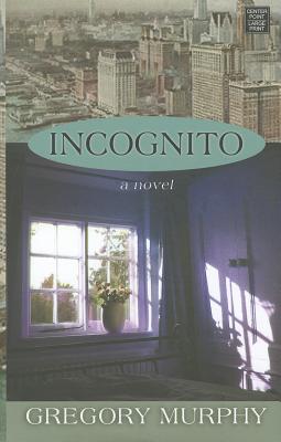 Cover for Incognito (Center Point Premier Fiction (Large Print))