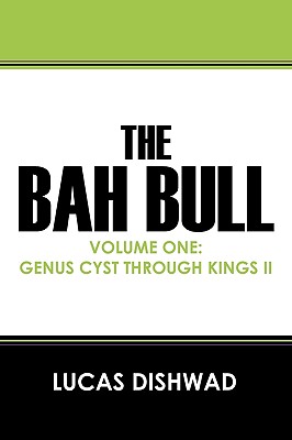 The Bah Bull: Volume One: Genus Cyst Through Kings II Cover Image