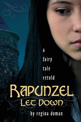 Rapunzel Let Down: A Fairy Tale Retold Cover Image