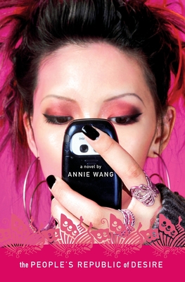 The People's Republic of Desire: A Novel By Annie Wang Cover Image