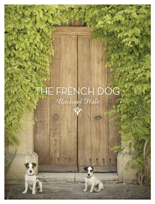 The French Dog By Rachael Hale McKenna Cover Image