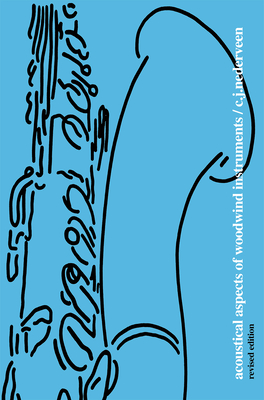 Acoustical Aspects of Woodwind Instruments, Revised Edition By C. J. Nederveen Cover Image