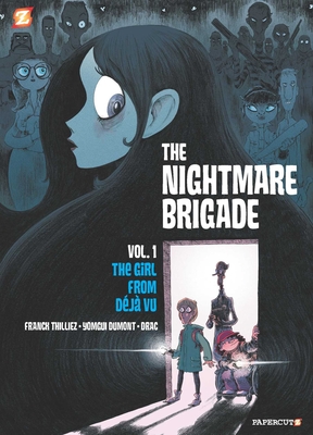 The Nightmare Brigade #1: The Case of The Girl from Deja Vu By Franck Thillez, Yomgui Dumont (Illustrator) Cover Image