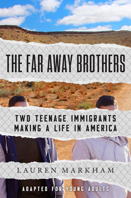 The Far Away Brothers (Adapted for Young Adults): Two Teenage Immigrants Making a Life in America Cover Image