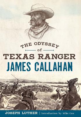 The Odyssey of Texas Ranger James Callahan Cover Image