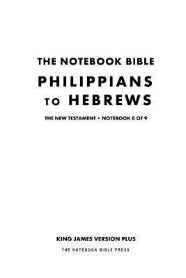 The Notebook Bible - New Testament - Volume 8 of 9 - Philippians to Hebrews Cover Image