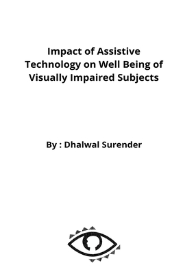 Impact of Assistive Technology on Well Being of Visually Impaired Subjects By Dhalwal Surender Cover Image