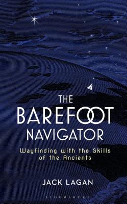 The Barefoot Navigator: Wayfinding with the Skills of the Ancients Cover Image