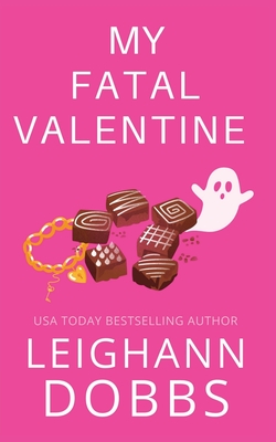 My Fatal Valentine By Leighann Dobbs Cover Image