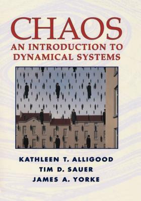Chaos: An Introduction to Dynamical Systems (Textbooks in Mathematical Sciences) By Kathleen T. Alligood, Tim D. Sauer, James A. Yorke Cover Image