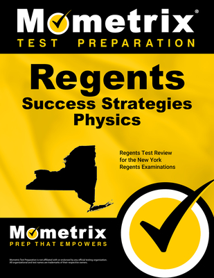 Regents Success Strategies Physics Study Guide: Regents Test Review for the New York Regents Examinations By Mometrix High School Science Test Team (Editor) Cover Image