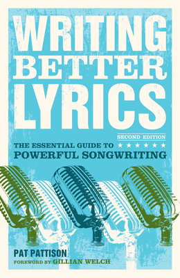 Writing Better Lyrics By Pat Pattison Cover Image