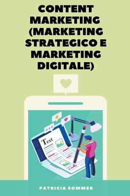 Content Marketing (Marketing strategico e Marketing Digitale) By Patricia Sommer Cover Image