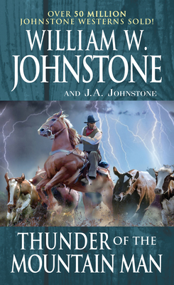 Thunder of the Mountain Man By William W. Johnstone, J.A. Johnstone Cover Image