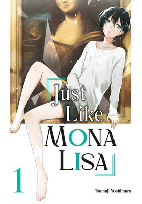 Just Like Mona Lisa 01 By TSUMUJI YOSHIMURA Cover Image