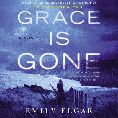 Grace Is Gone Lib/E By Emily Elgar, Kate Rawson (Read by) Cover Image
