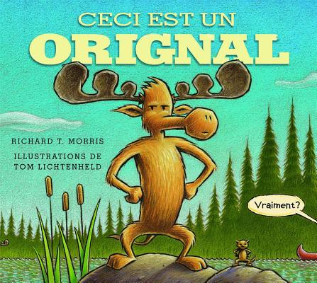 Ceci Est Un Orignal By Richard T. Morris, Tom Lichtenheld (Illustrator) Cover Image