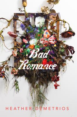 Bad Romance By Heather Demetrios Cover Image