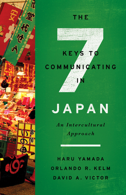 The Seven Keys to Communicating in Japan: An Intercultural Approach Cover Image