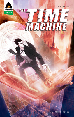 The Time Machine: New Edition (Campfire Graphic Novels)