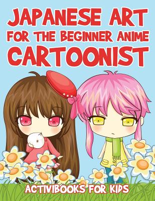 Japanese Art for the Beginner Anime Cartoonist (Paperback) | Hooked