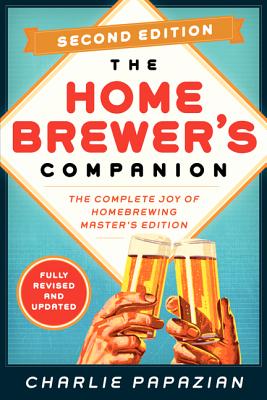 Homebrewer's Companion Second Edition: The Complete Joy of Homebrewing, Master's Edition Cover Image