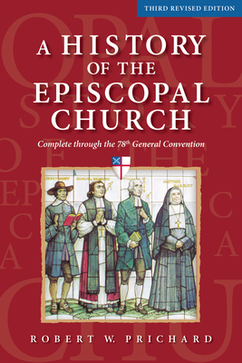 A History of the Episcopal Church - Third Revised Edition: Complete Through the 78th General Convention Cover Image