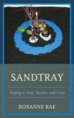 Sandtray: Playing to Heal, Recover, and Grow Cover Image