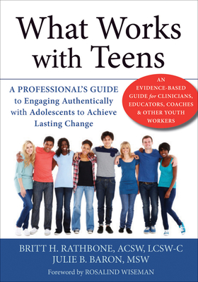 What Works with Teens: A Professional's Guide to Engaging