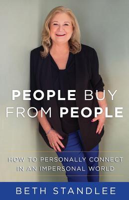 People Buy From People: How to Personally Connect in an Impersonal World