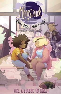 Moonstruck Volume 1: Magic to Brew By Grace Ellis, Shae Beagle (Artist), Kate Leth (Artist) Cover Image