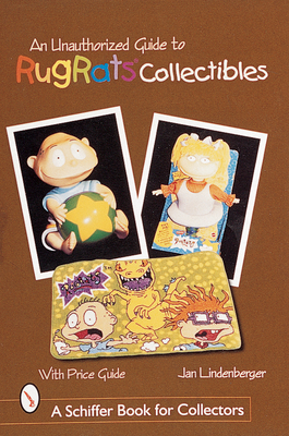 An Unauthorized Guide to Rugrats(r) Collectibles (Schiffer Book for Collectors) Cover Image