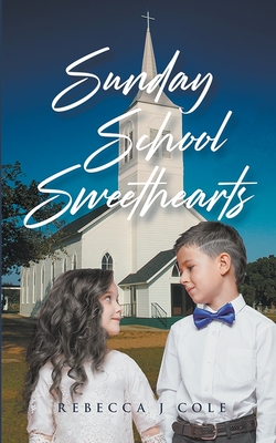 Sunday School Sweethearts By Rebecca J. Cole Cover Image