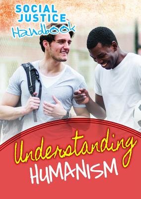 Understanding Humanism (Social Justice Handbook)