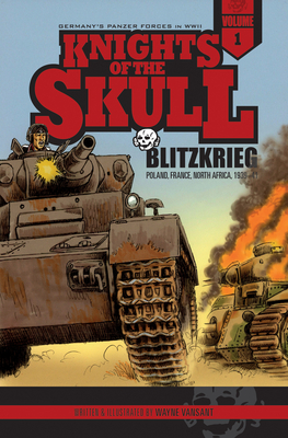 Knights of the Skull, Vol. 1: Germany's Panzer Forces in Wwii, Blitzkrieg: Poland, France, North Africa, 1939-41 (Knights of the Skull: Germany's Panzer Forces in WWII #1) Cover Image