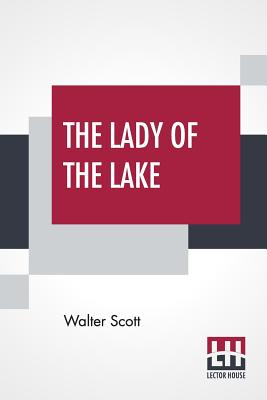 The Lady Of The Lake: Edited With Notes By William J. Rolfe Cover Image