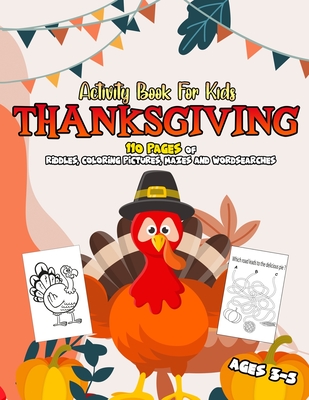 Thanksgiving Activity Book For Kids Ages 3-5 110 Pages Of Riddles, Coloring Pictures, Mazes and Wordsearches: Pilgrim and Indian Books For Toddlers an By Funcy Feamel Cover Image