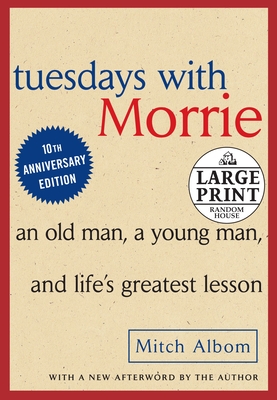 Tuesdays with Morrie: An Old Man, A Young Man and Life's Greatest Lesson By Mitch Albom Cover Image