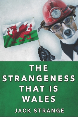 The Strangeness That Is Wales: Large Print Edition Cover Image