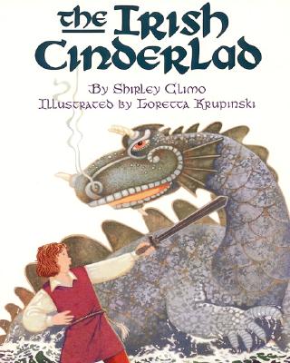 The Irish Cinderlad By Shirley Climo, Loretta Krupinski (Illustrator) Cover Image