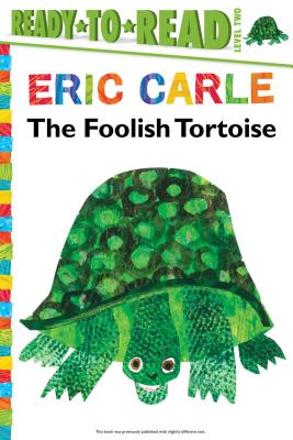 Cover for The Foolish Tortoise/Ready-to-Read Level 2 (The World of Eric Carle)