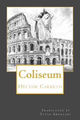 Coliseum By Victoria M. Contreras (Translator), Hector Carreto Cover Image