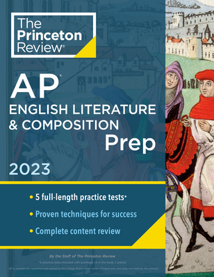 Princeton Review AP English Literature & Composition Prep, 2023: 5 Practice Tests + Complete Content Review + Strategies & Techniques (College Test Preparation) Cover Image