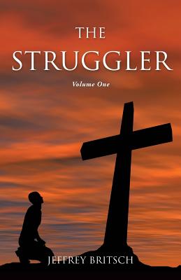 The Struggler By Jeffrey Britsch Cover Image