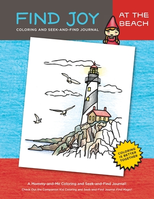 Find Joy: At the Beach: The Original Mommy-and-Me Coloring and Seek-and-Find Journal (Bright Books) Cover Image