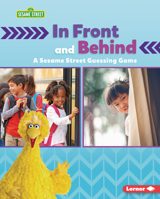 In Front and Behind: A Sesame Street (R) Guessing Game By Mari C. Schuh Cover Image