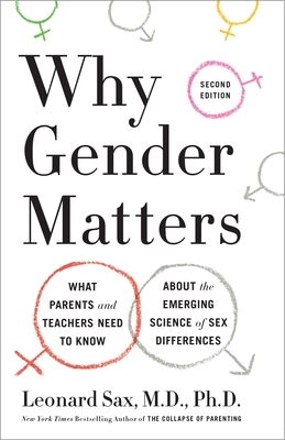 Why Gender Matters, Second Edition: What Parents and Teachers Need to Know About the Emerging Science of Sex Differences Cover Image