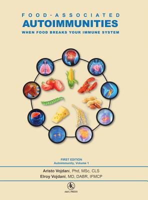 Food-Associated Autoimmunities: When Food Breaks Your Immune System By Aristo Vojdani, Elroy Vojdani Cover Image
